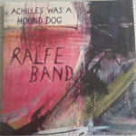 RALFE BAND - ACHILLES WAS A HOUND DOG