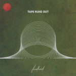 TAPE RUNS OUT - FLOODHEAD