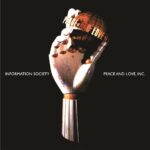 INFORMATION SOCIETY - PEACE AND LOVE  INC (30TH ANNI