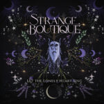 STRANGE BOUTIQUE - LET THE LONELY HEART SING