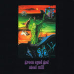 STEEL MILL - Green Eyed God