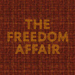 THE FREEDOM AFFAIR - THE FREEDOM AFFAIR
