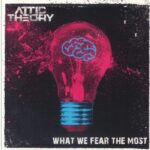 ATTIC THEORY - WHAT WE FEAR THE MOST Vinyl Record