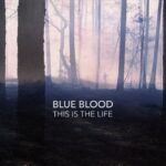 BLUE BLOOD - This Is The Life Vinyl Record