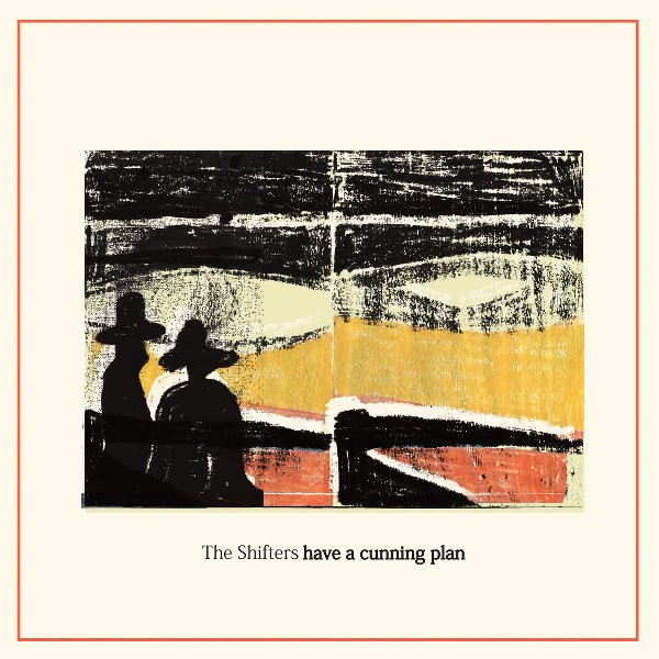 TIM138LPC1.jpg THE SHIFTERS - HAVE A CUNNING PLAN (COLOURED VINYL) - Image 1