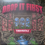 DROP IT FIRST - FUNDAMENTALS