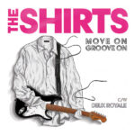 THE SHIRTS - MOVE ON GROOVE ON