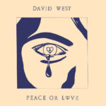 DAVID WEST - PEACE OR LOVE