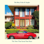 THE REDS, PINKS AND PURPLES - THE TOWN THAT CURSED YOUR NAME