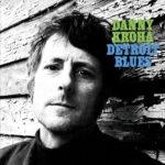 DANNY KROHA - DETROIT BLUES