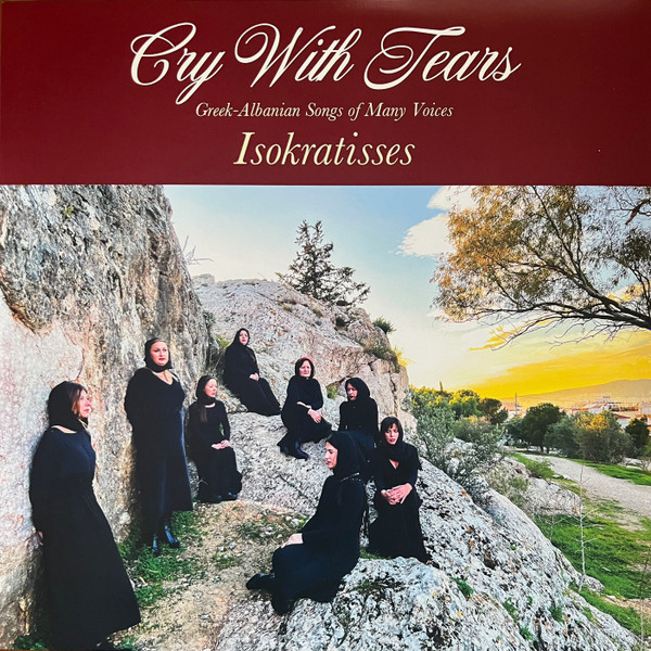 TMR775LP.jpg ISOKRATISSES - CRY WITH TEARS: GREEK-ALBANIAN SONGS OF MANY V - Image 1