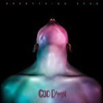 GOD DAMN - Everything Ever