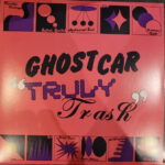 GHOST CAR - TRULY TRASH