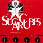 THE SUGARCUBES - STICK AROUND FOR JOY