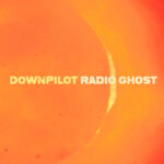 DOWNPILOT - RADIO GHOST
