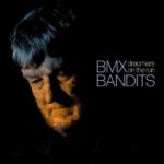 BMX BANDITS - DREAMERS ON THE RUN Vinyl Record