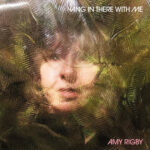 RIGBY AMY - HANG IN THERE WITH ME