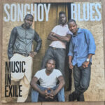 SONGHOY BLUES - MUSIC IN EXILE