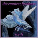 The Ramirez Brothers - Sci-Fi