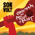 SON VOLT - OKEMAH AND THE MELODY OF RIOT