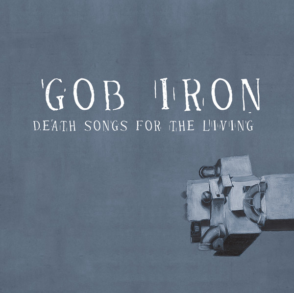 TS2021LP.jpg GOB IRON - DEATH SONGS FOR THE LIVING - Image 1