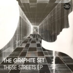GRAPHITE SET - THESE STREETS EP