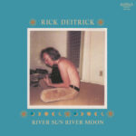 RICK DEITRICK - River Sun River Moon