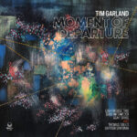 TIM GARLAND - MOMENT OF DEPARTURE