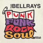 THE BELLRAYS - PUNK FUNK ROCK SOUL, VOL 2