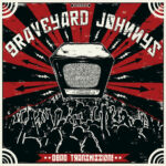 GRAVEYARD JOHNNYS - DEAD TRANSMISSION!