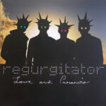 REGURGITATOR - LOVE AND PARANOIA