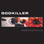 GODKILLER - DELIVERANCE ( 25TH ANNIVERSARY