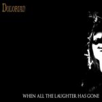 DOLORIAN - WHEN ALL THE LAUGHTER HAS GONE