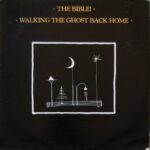 BIBLE THE - WALKING THE GHOST BACK HOME LP Vinyl Record