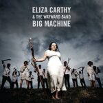CARTHY ELIZA & THE WAYWARD BAN - BIG MACHINE Vinyl Record