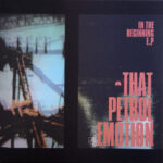 THAT PETROL EMOTION - IN THE BEGINNING...EP
