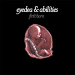 EYEDEA & ABILITIES - FIRST BORN