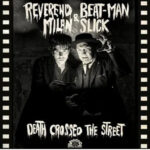 REVEREND BEAT-MAN & MILAN SLIC - DEATH CROSSED THE STREET