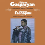 DJIVAN GASPARYAN - I WILL NOT BE SAD IN THIS WORLD