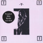 TROPICAL SKIN BYRDS - TROPICAL SKIN BYRDS