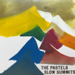 THE PASTELS - SLOW SUMMITS