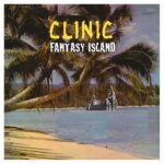 CLINIC - FANTASY ISLAND Vinyl Record