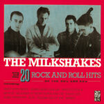 The Milkshakes - 20 Rock And Roll Hits Of The 50s And 60s