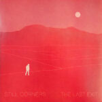 STILL CORNERS - The Last Exit
