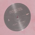 ANT ANTIC - Good Vids. Vile Times Vinyl Record
