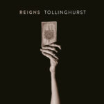 REIGNS - TOLLINGHURST