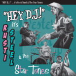 RUSTI STEEL & THE STAR TONES - HEY DJ! ITS