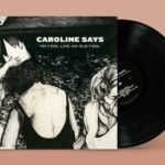 CAROLINE SAYS - THERE'S NO FOOL LIKE AN OLD FOOL Vinyl Record