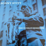 SONNY STITT - Bubbas Sessions (Crystal Clear Vinyl)