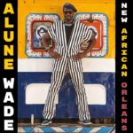 ALUNE WADE - NEW AFRICAN ORLEANS Vinyl Record